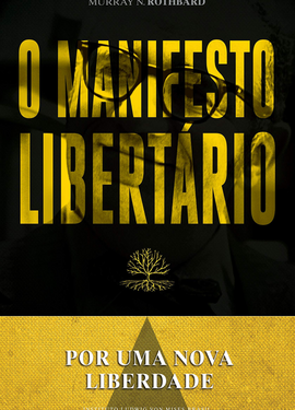 Capa do livro - Por Uma Nova Liberdade: O Manifesto Libertário